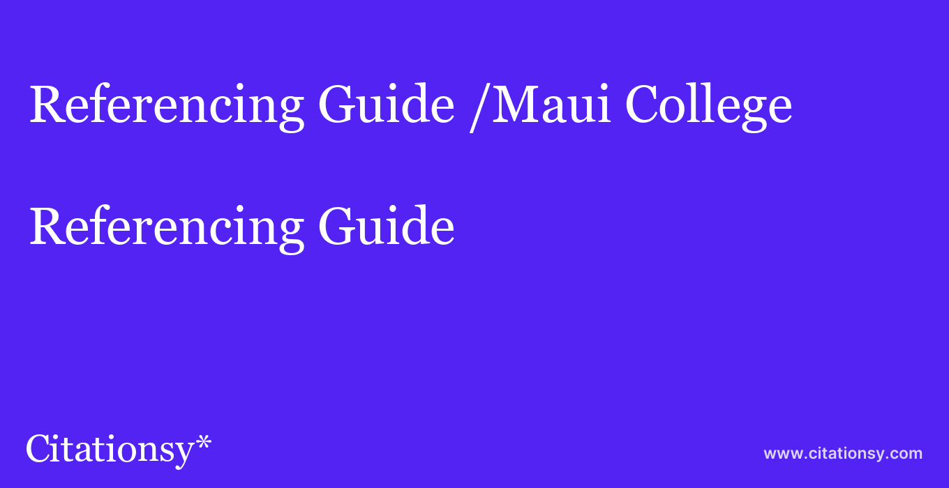 Referencing Guide: /Maui College